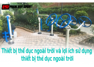 Thiết bị thể dục ngoài trời và lợi ích sử dụng thiết bị thể dục ngoài trời